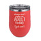 Funny Quotes and Sayings Stemless Stainless Steel Wine Tumbler - Coral - Single Sided