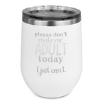 Funny Quotes and Sayings Stemless Stainless Steel Wine Tumbler - White - Double Sided