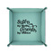 Sister Quotes and Sayings 6" x 6" Teal Leatherette Snap Up Tray - FOLDED UP