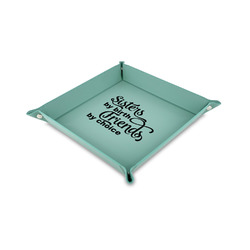 Sister Quotes and Sayings 6" x 6" Teal Faux Leather Valet Tray