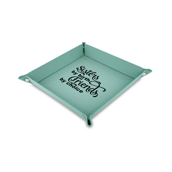 Custom Sister Quotes and Sayings 6" x 6" Teal Faux Leather Valet Tray