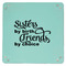 Sister Quotes and Sayings 9" x 9" Teal Leatherette Snap Up Tray - APPROVAL