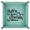 Sister Quotes and Sayings 9" x 9" Teal Leatherette Snap Up Tray - FOLDED