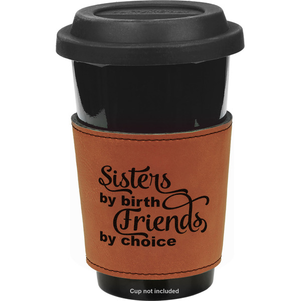 Custom Sister Quotes and Sayings Leatherette Cup Sleeve - Single Sided