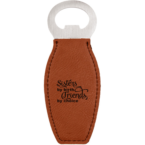 Custom Sister Quotes and Sayings Leatherette Bottle Opener - Double Sided