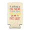 Teacher Quote 12oz Tall Can Sleeve - FRONT