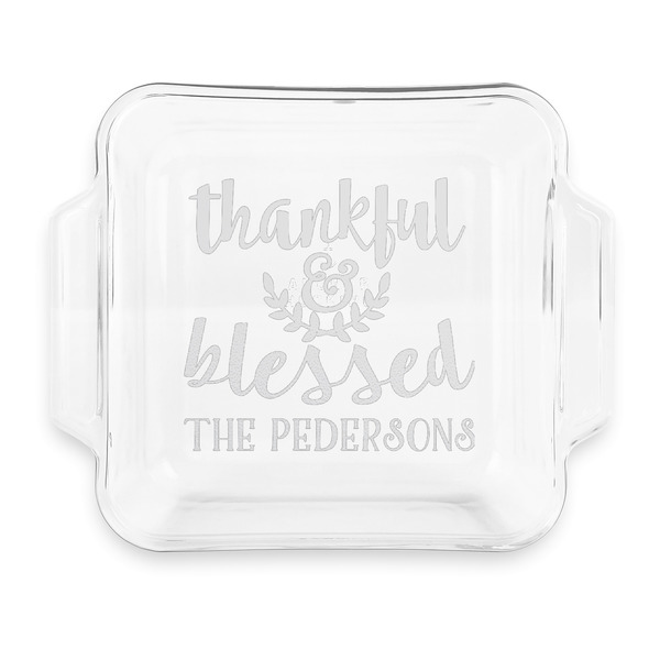 Custom Thankful & Blessed Glass Cake Dish with Truefit Lid - 8in x 8in (Personalized)