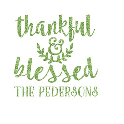 Thankful & Blessed Glitter Iron On Transfer- Custom Sized (Personalized)