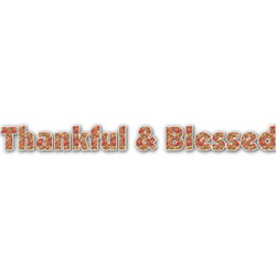 Thankful & Blessed Name/Text Decal - Custom Sizes (Personalized)