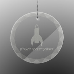 Rocket Science Engraved Glass Ornament - Round (Personalized)