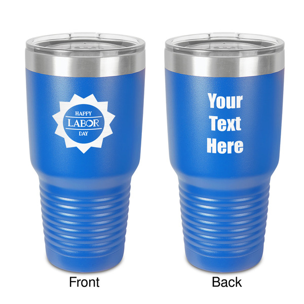 Custom Labor Day 30 oz Stainless Steel Tumbler - Royal Blue - Double-Sided (Personalized)