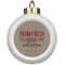 Farm Quotes Ceramic Ball Ornament