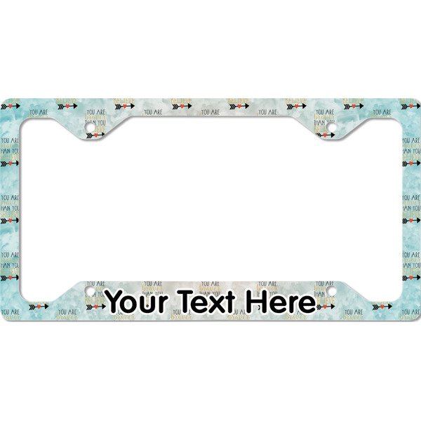 Custom Inspirational Quotes License Plate Frame - Style C