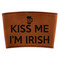 Kiss Me I'm Irish Leatherette Cup Sleeve