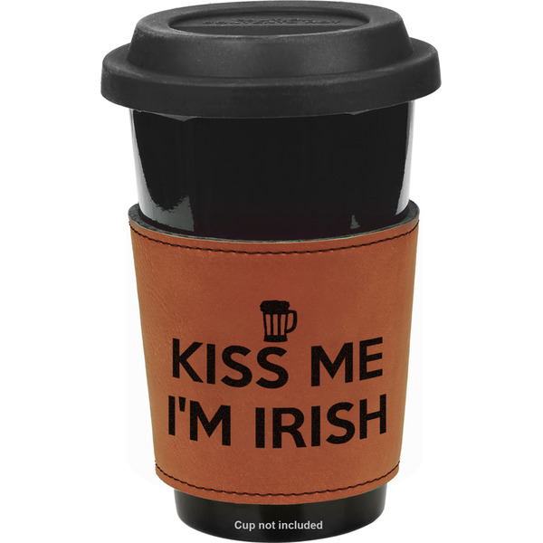 Custom Kiss Me I'm Irish Leatherette Cup Sleeve - Single Sided