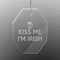 Kiss Me I'm Irish Engraved Glass Ornaments - Octagon