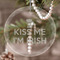 Kiss Me I'm Irish Engraved Glass Ornaments - Round-Main Parent
