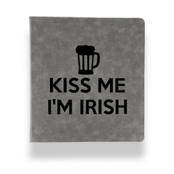 Kiss Me I'm Irish Leather Binder - 1" - Grey
