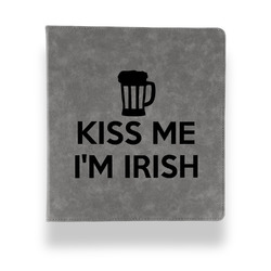 Kiss Me I'm Irish Leather Binder - 1" - Grey