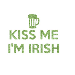 Kiss Me I'm Irish Glitter Iron On Transfer- Custom Sized (Personalized)