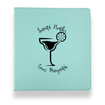 Margarita Lover Leather Binder - 1" - Teal (Personalized)
