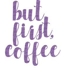 Coffee Addict Glitter Sticker Decal - Up to 6"X6" (Personalized)