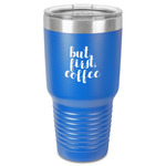 Coffee Addict 30 oz Stainless Steel Tumbler - Royal Blue - Single-Sided