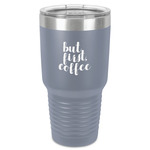 Coffee Addict 30 oz Stainless Steel Tumbler - Grey - Single-Sided