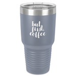 Coffee Addict 30 oz Stainless Steel Tumbler - Grey - Single-Sided