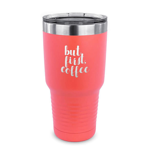 Custom Coffee Addict 30 oz Stainless Steel Tumbler - Coral - Single Sided