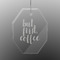 Coffee Addict Engraved Glass Ornaments - Octagon