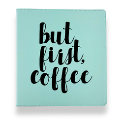 Coffee Addict Leather Binder - 1" - Teal