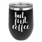 Coffee Addict Stainless Wine Tumblers - Black - Single Sided - Front