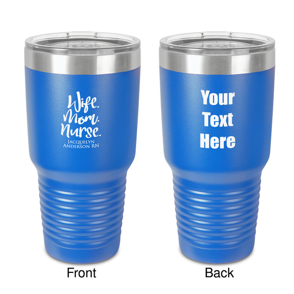 Custom Nursing Quotes 30 oz Stainless Steel Tumbler - Royal Blue - Double-Sided (Personalized)