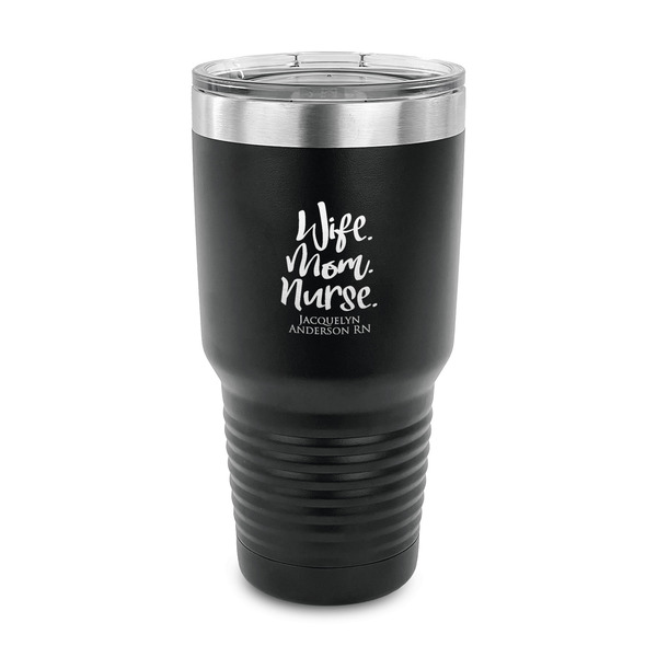 Custom Nursing Quotes 30 oz Stainless Steel Tumbler - Black - Single Sided (Personalized)