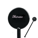 Nursing Quotes 5.5" Round Plastic Stir Sticks - Black - Double Sided (Personalized)