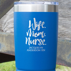 Nursing Quotes 20 oz Stainless Steel Tumbler - Royal Blue - Single Sided (Personalized)