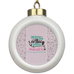 Nursing Quotes Ceramic Ball Ornament (Personalized)