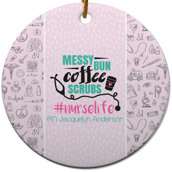 Custom Nursing Quotes Round Ceramic Ornament w/ Name or Text