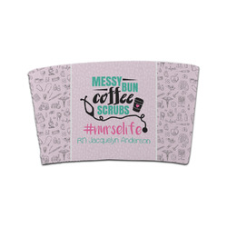 Nursing Quotes Coffee Cup Sleeve (Personalized)