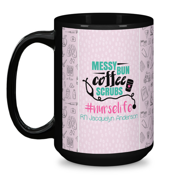 Nursing Quotes Coffee Mug - 15 oz - Black