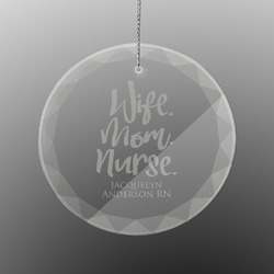 Nursing Quotes Engraved Glass Ornament - Round (Personalized)
