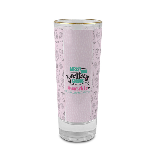 Custom Nursing Quotes 2 oz Shot Glass - Glass with Gold Rim (Personalized)