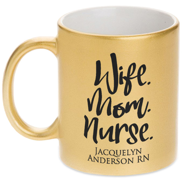 Custom Nursing Quotes Metallic Gold Mug (Personalized)