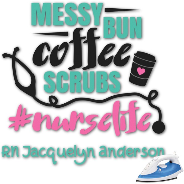 Custom Nursing Quotes Graphic Iron On Transfer - Up to 4.5"x4.5" (Personalized)