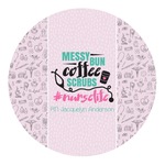 Nursing Quotes Round Decal (Personalized)