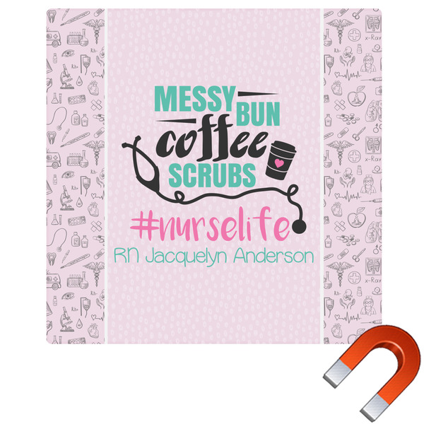 Custom Nursing Quotes Square Car Magnet - 6" (Personalized)