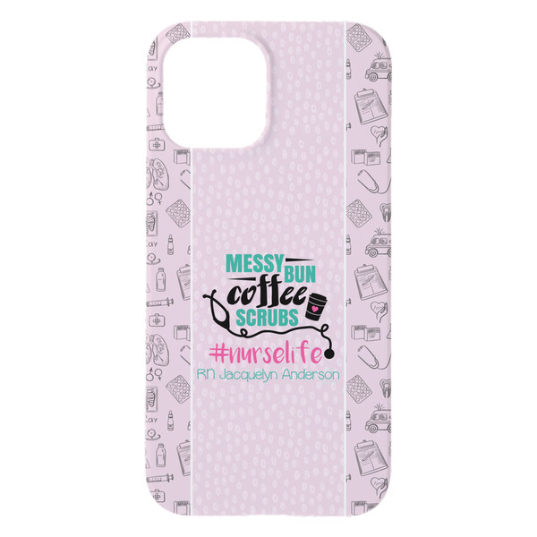Nursing Quotes iPhone 15 Plus Case - Back