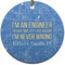 Engineer Quotes Ceramic Flat Ornament - Circle (Front)