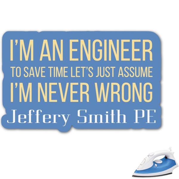 Custom Engineer Quotes Graphic Iron On Transfer - Up to 4.5"x4.5" (Personalized)